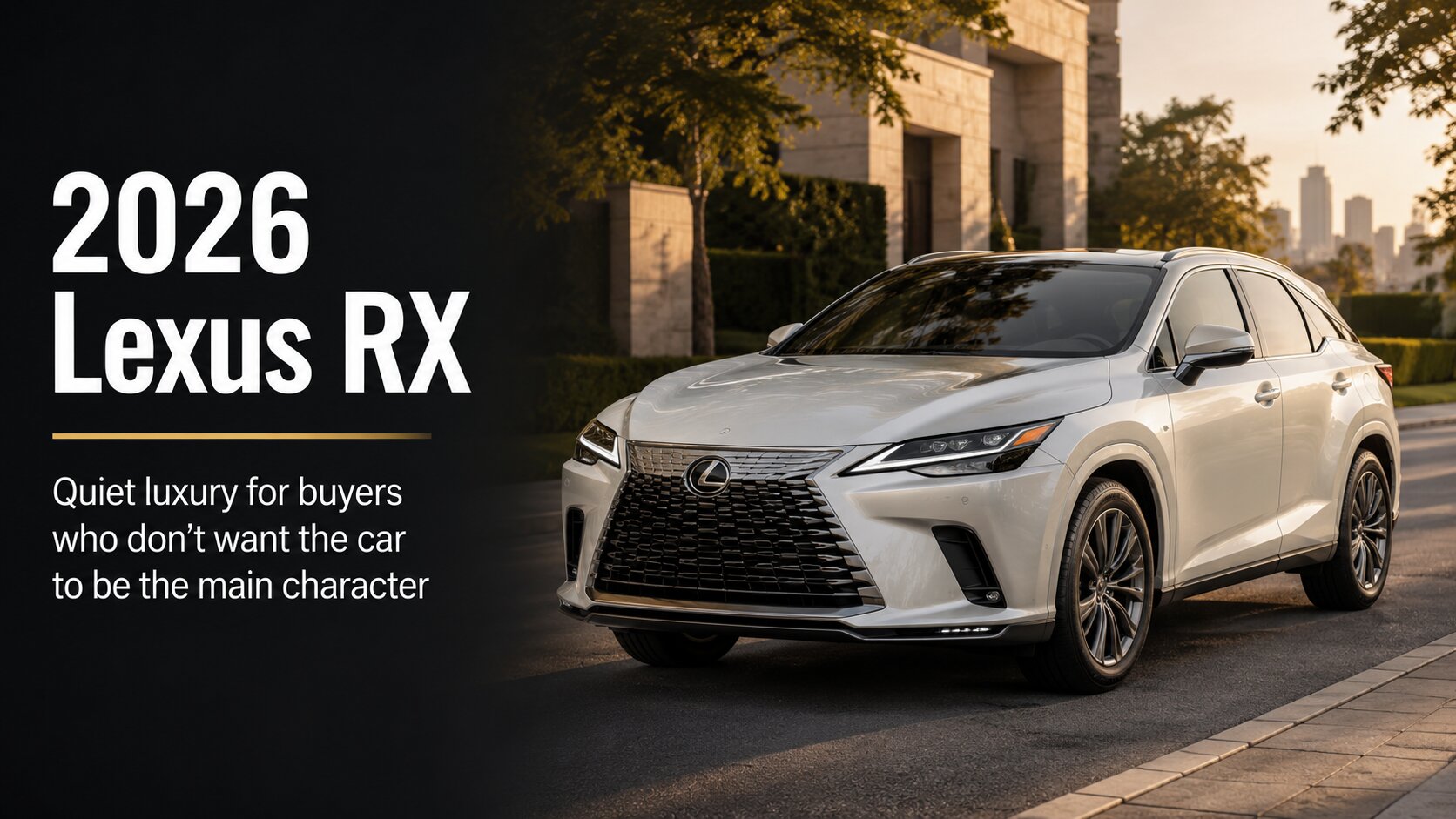 2026 Lexus RX Review: Quiet Luxury for Buyers Who Don’t Want the Car to Be the Main Character